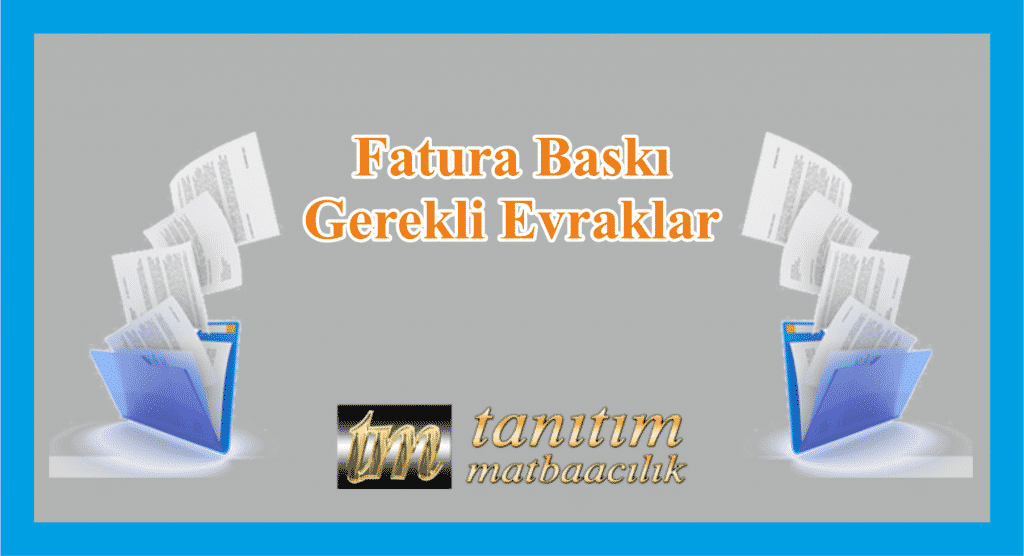 Fatura Baskı Gerekli Evraklar 1024x556 - Fatura Baskı İşlemleri İçin Gerekli Evraklar