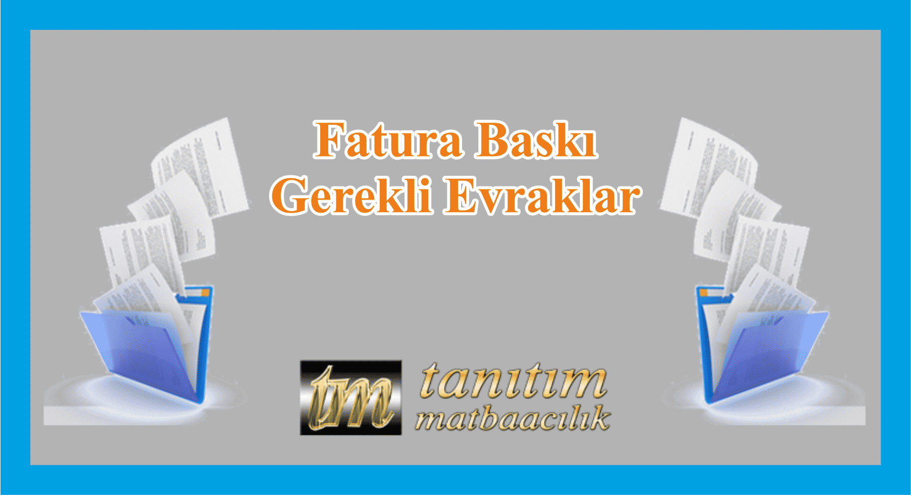 Fatura Baskı İşlemleri İçin Gerekli Evraklar